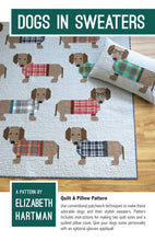 Load image into Gallery viewer, PATTERN:  Dogs in Sweaters - Elizabeth Hartman - EH 034 - Dog Quilt - Dachshund - Doxie - Modern - Animals - Dog - Quilt and Pillow Pattern
